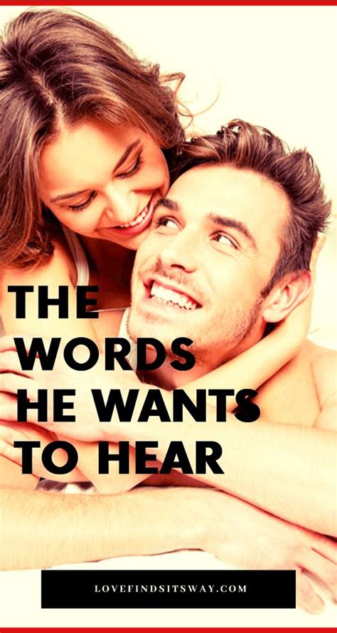3 Words Every Man Wants To Hear You Already Know It In 2020 Why Men