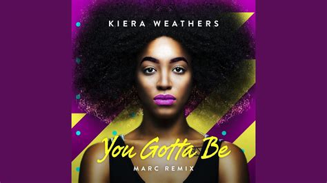 You Gotta Be Marc Remix Kiera Weathers Shazam