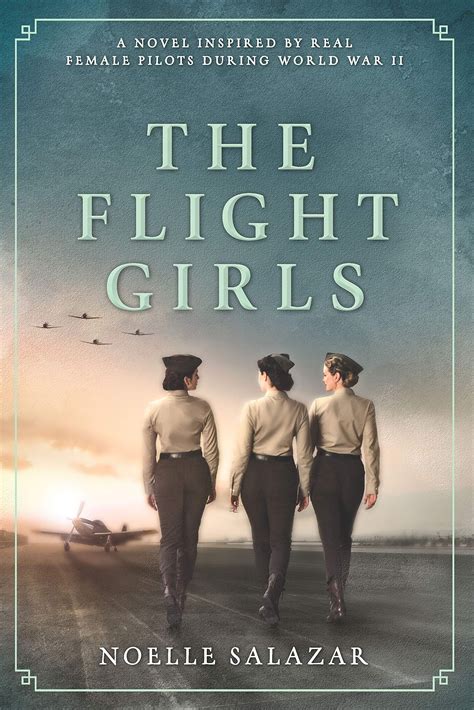 flight girls  noelle salazar historical fiction books books