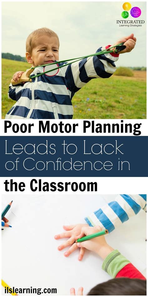 motor planning poor motor planning leads to lack of confidence in the classroom motor