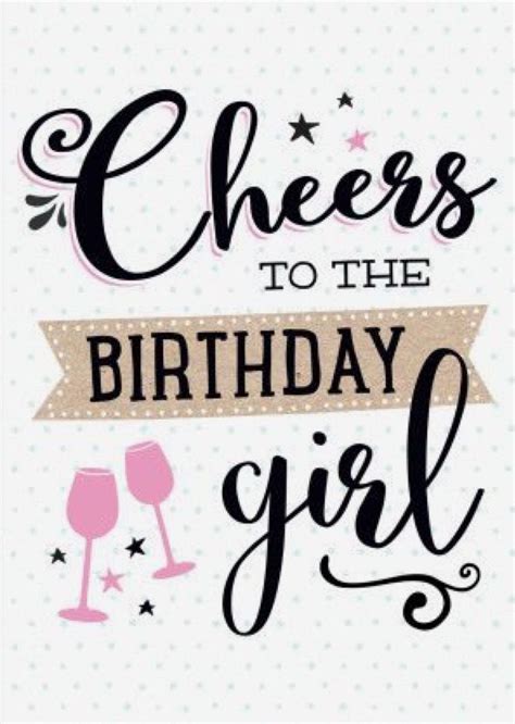 Cheers To The Birthday Girl Birthday Wishes Quotes Happy Birthday