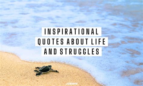 100 inspirational quotes about life and struggles the strive