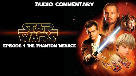 star wars episode   phantom menace audio commentary