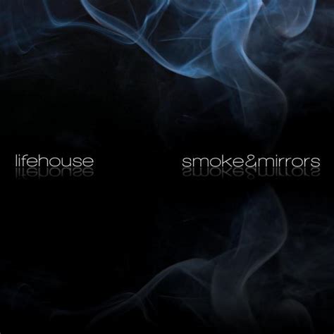 Lifehouse – Smoke And Mirrors Lyrics Genius Lyrics