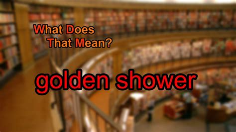 What Does Golden Shower Mean Youtube