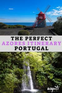 dont   perfect azores itinerary   time visitors