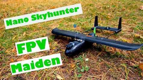 ready  rc nano skyhunter fpv maiden youtube