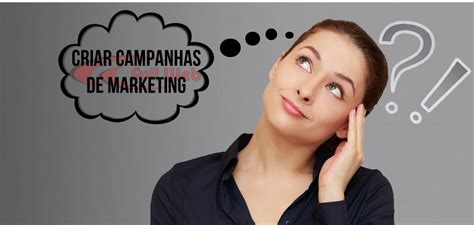 passos  criar campanhas de marketing de sucesso na internet