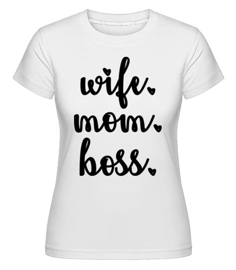 Wife Mom Boss · Shirtinator Frauen T Shirt Shirtinator