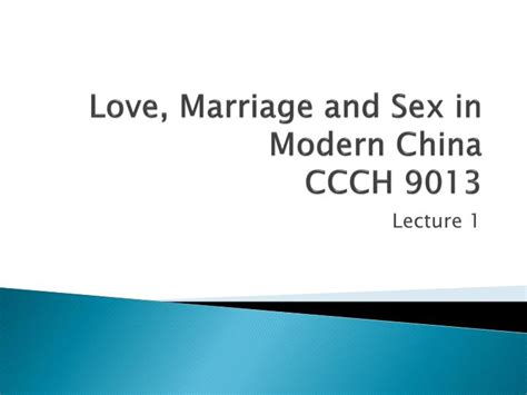 Ppt Love Marriage And Sex In Modern China Ccch 9013 Powerpoint