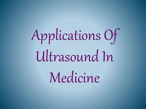 Applications Of Ultrasound In Medicine