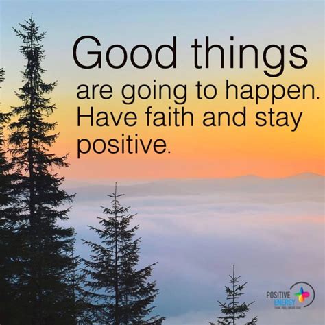 words good     happen  faith  stay positive