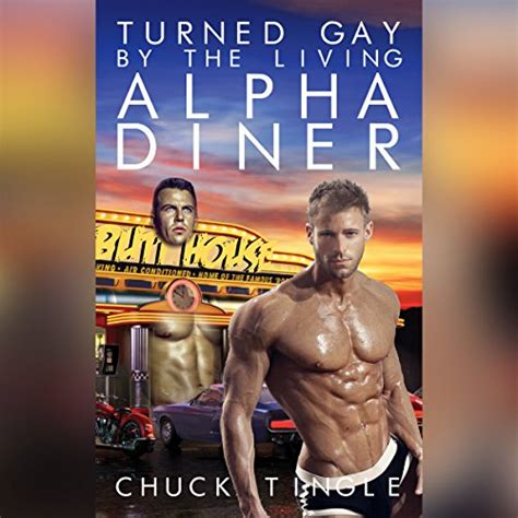 Turned Gay By The Living Alpha Diner Audible Audio Edition