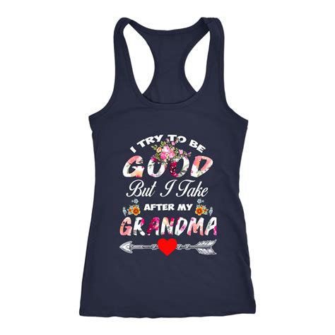 I Try To Be Good But I Take After My Grandma Funny Cute Shirts – Alottee