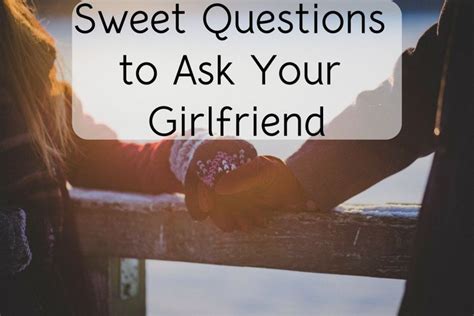 150 Cute Questions To Ask Your Girlfriend Cute Questions Fun
