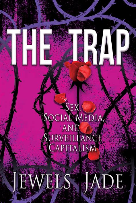 the trap sex social media and surveillance capitalism by jewels jade