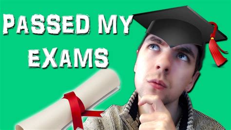 I Passed My Exams Youtube