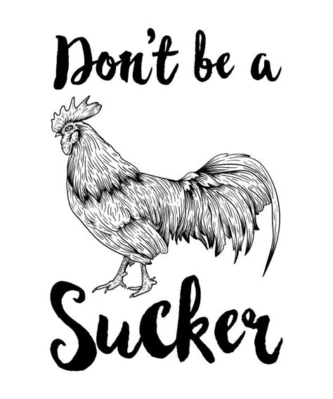 Don T Be A Cock Sucker Funny Rooster Chicken T Digital Art By Qwerty
