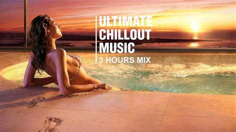 luxury lounge 3 hrs mix best of chillout lounge deep ibiza relax