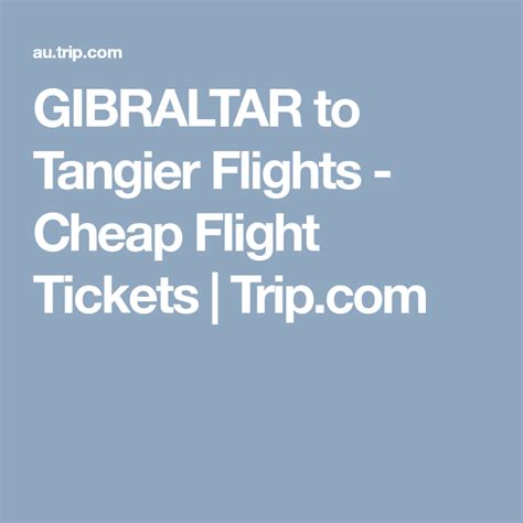 gibraltar  tangier flights cheap flight  tripcom flight ticket cheap flight