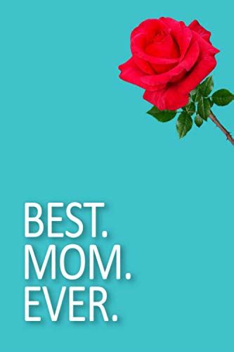 Mother S Day Notebook T Best Mom Ever Blank Lined Journal