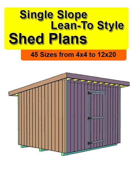 single slope lean  style shed plans   sizes