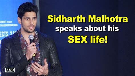 Sidharth Malhotra Speaks About His Sex Life Youtube