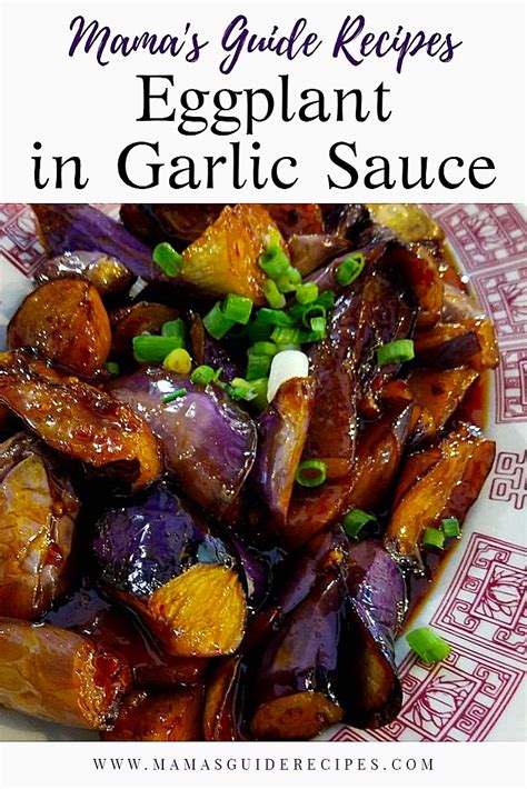 eggplant in garlic sauce mama s guide recipes