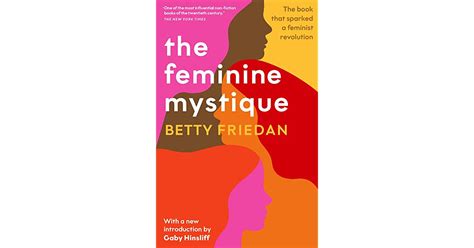The Feminine Mystique The Classic That Sparked A Feminist Revolution