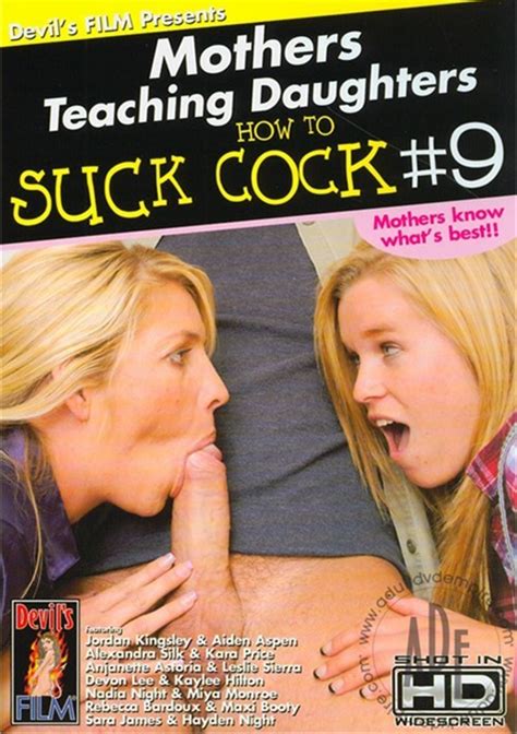 mothers teaching daughters how to suck cock 9 2011 adult dvd empire