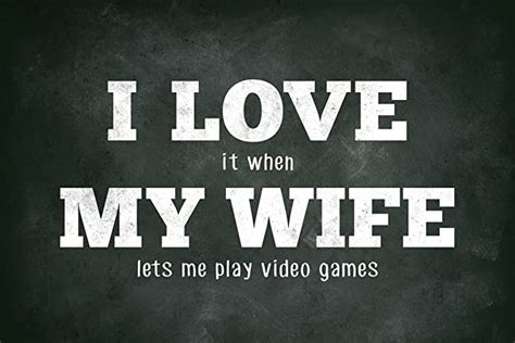 I Love When My Wife Lets Me Play Video Games Funny Cool