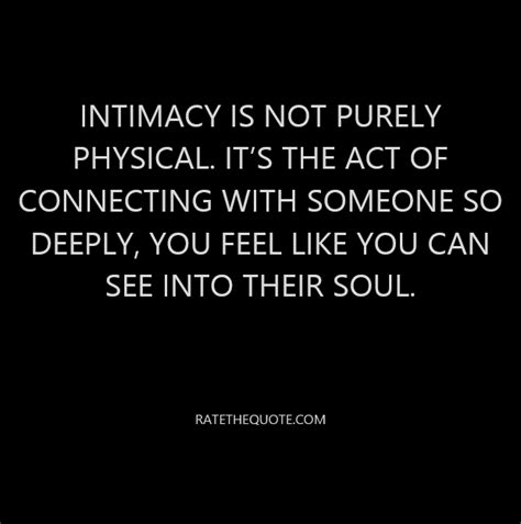 intimacy is not purely physical its the act of connecting