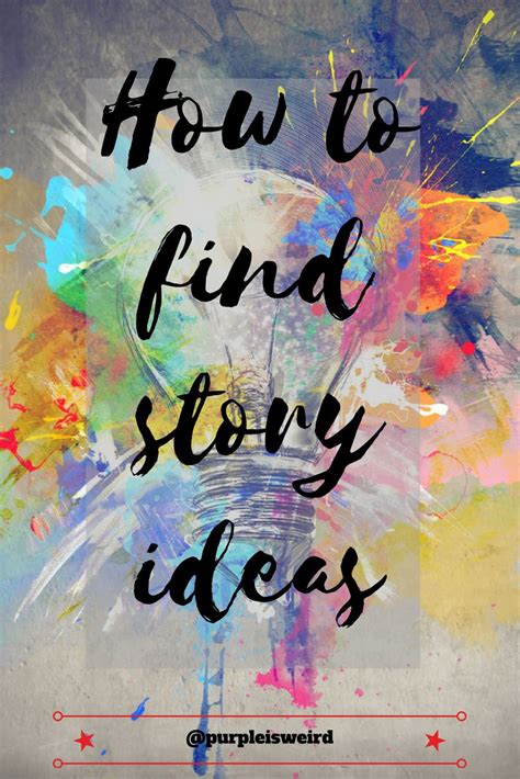 find story ideas tips advice writing ideas inspiration