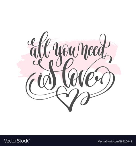 All You Need Is Love Hand Lettering Poster On Vector Image