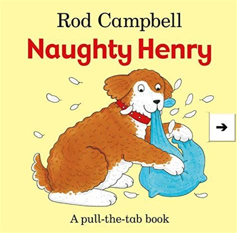 naughty henry pull the tab book uk rod campbell 9781447254690 books with images