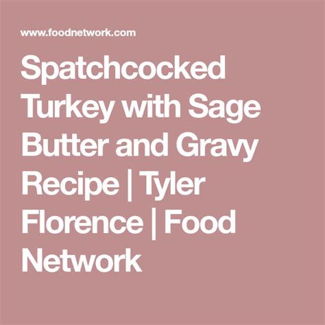 spatchcocked turkey with sage butter and gravy recipe sage butter