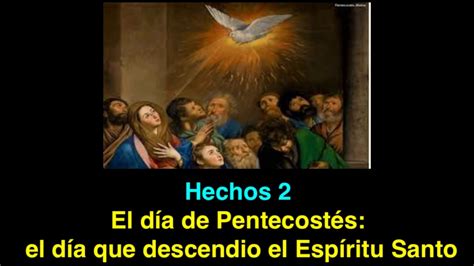 Hechos 2 El Día De Pentecostés La Promesa Del Espíritu