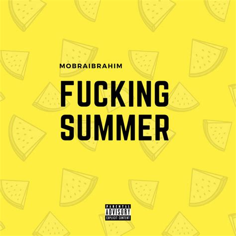 fucking summer song and lyrics by mobraibrahim spotify