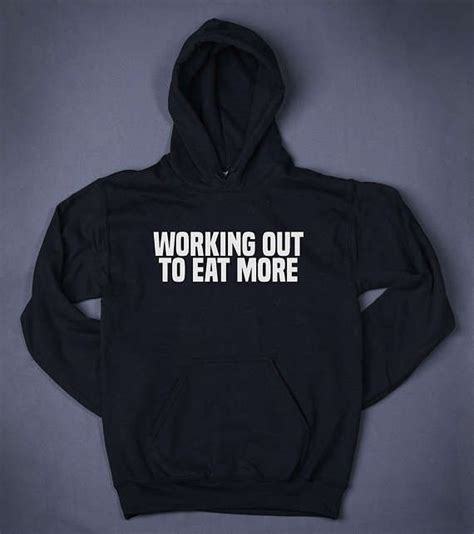 Working Out To Eat More Gym Tops Slogan Sweatshirt Hoodie