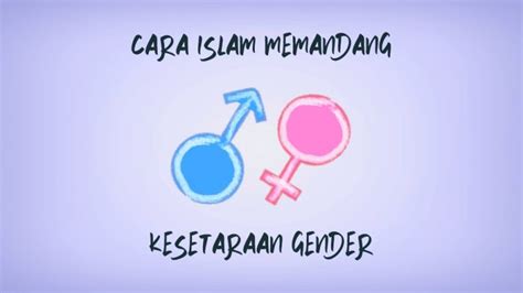 cara islam memandang kesetaraan gender islamkukeren id