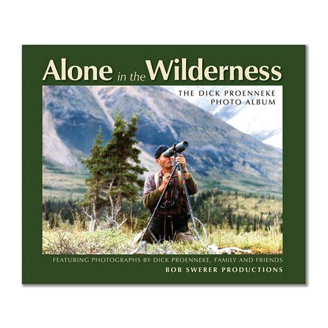 Alone In The Wilderness The Dick Proenneke Photo Album Hardcover