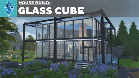 sims  house build glass cube youtube