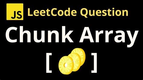 chunk array leetcode javascript solution  detailed