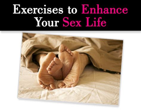 exercises to enhance your sex life
