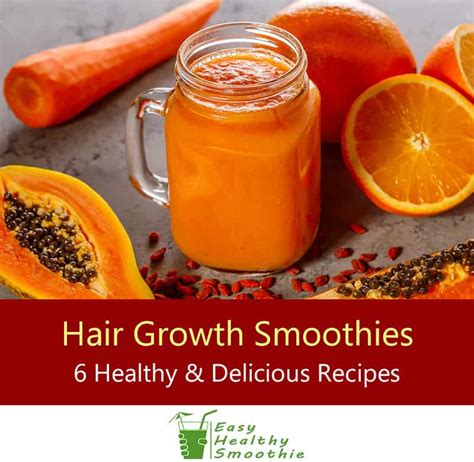 healthy hair growth smoothies  recipes