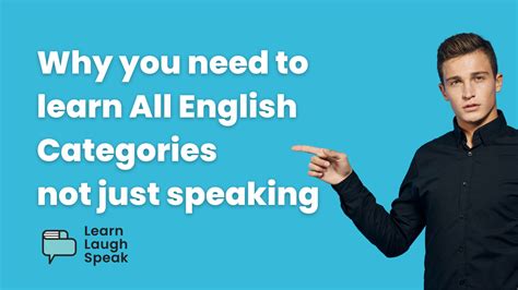 why you need to learn english categories not just speaking