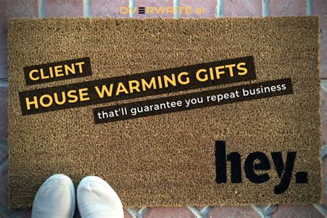 housewarming ts that ll guarantee you repeat business