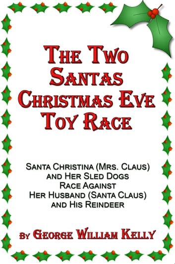 The Two Santas Christmas Eve Toy Race Santa Christina Mrs Claus And