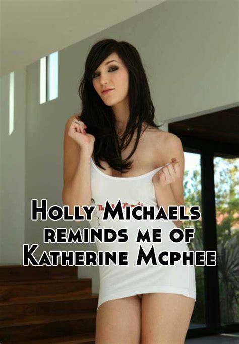 Holly Michaels Reminds Me Of Katherine Mcphee
