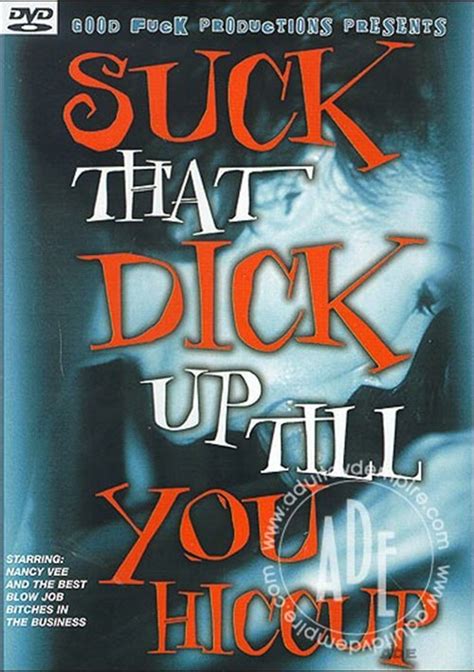 suck that dick up till you hiccup 2000 adult dvd empire